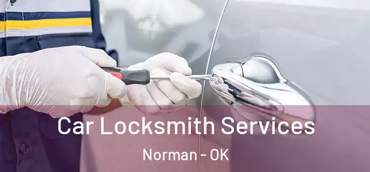  Car Locksmith Services Norman - OK