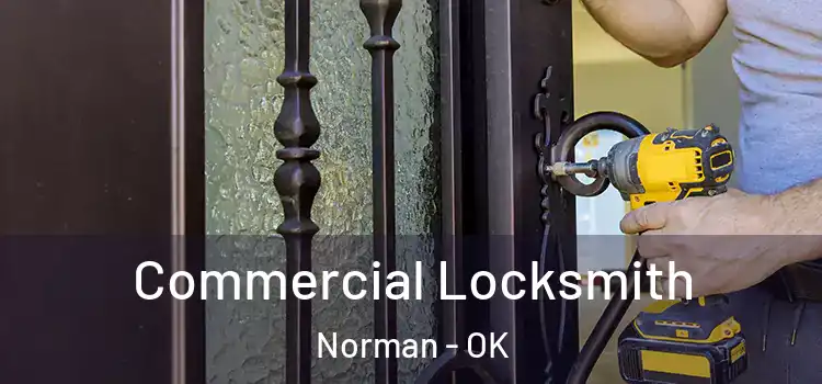 Commercial Locksmith Norman - OK