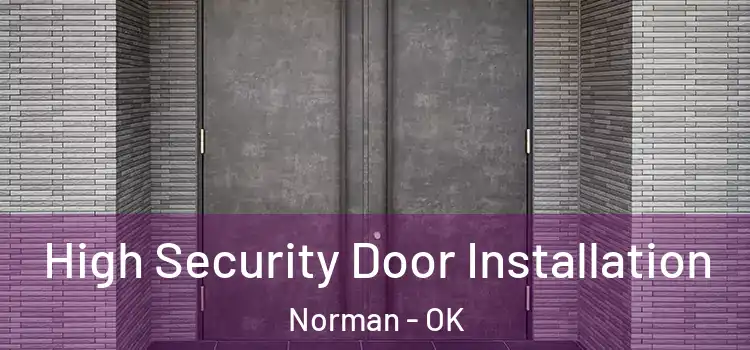  High Security Door Installation Norman - OK