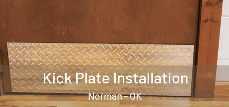  Kick Plate Installation Norman - OK