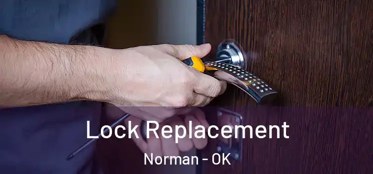  Lock Replacement Norman - OK