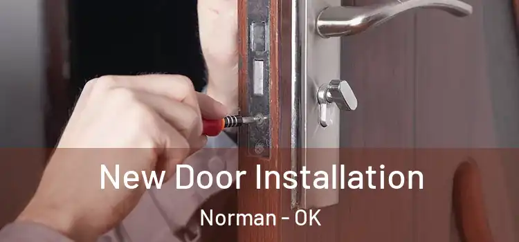  New Door Installation Norman - OK