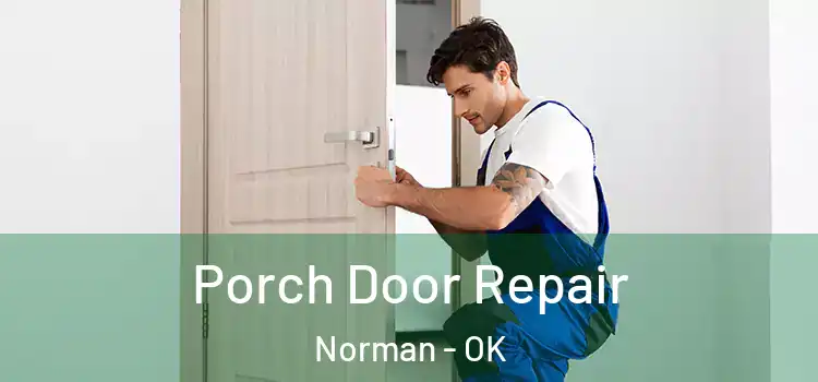  Porch Door Repair Norman - OK