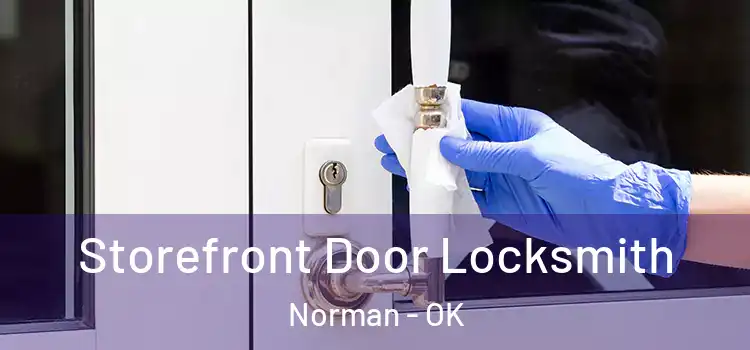  Storefront Door Locksmith Norman - OK